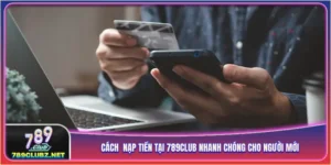 Nạp tiền tại 789Club