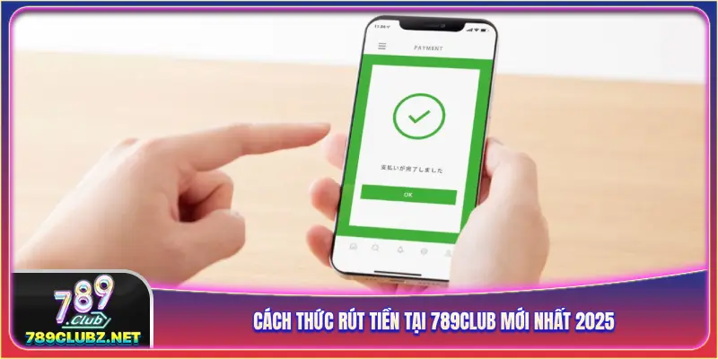 Rút tiền tại 789Club