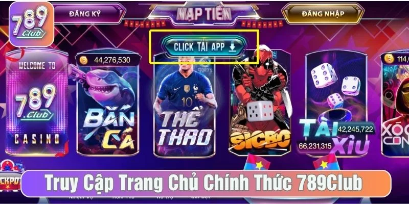 Tải app 789Club giúp bạn tham gia cá cược nhanh chóng