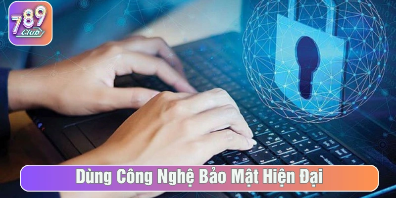 Ứng dụng công nghệ bảo mật hiện đại